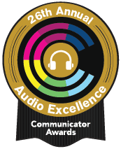 26th Annual Audio Excellence Communicator Awards