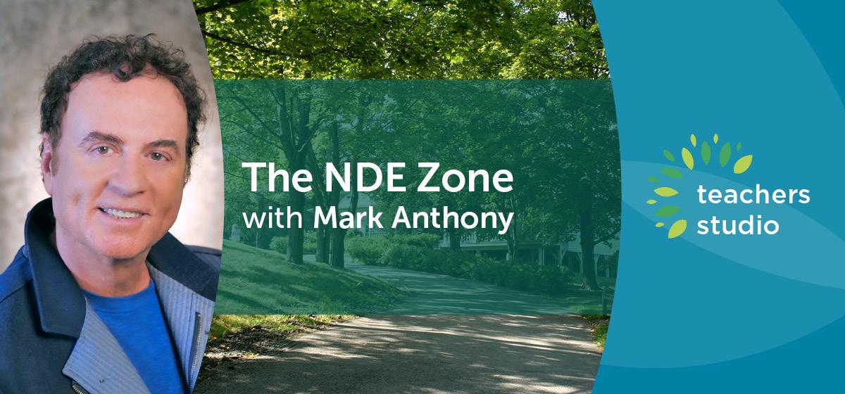 The NDE Zone with Mark Anthony