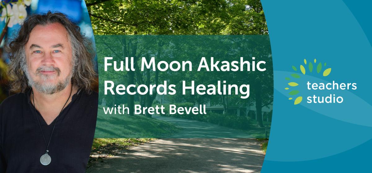 Full Moon Akashic Records Healing with Brett Bevell