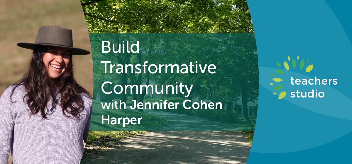 Build Transformative Communitiy with Jennifer Cohen Harper