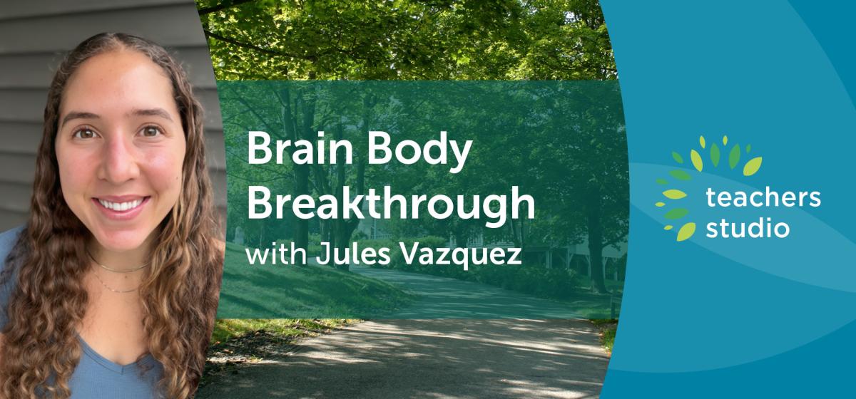 Brain Body Breakthrough with Jules Vazquez