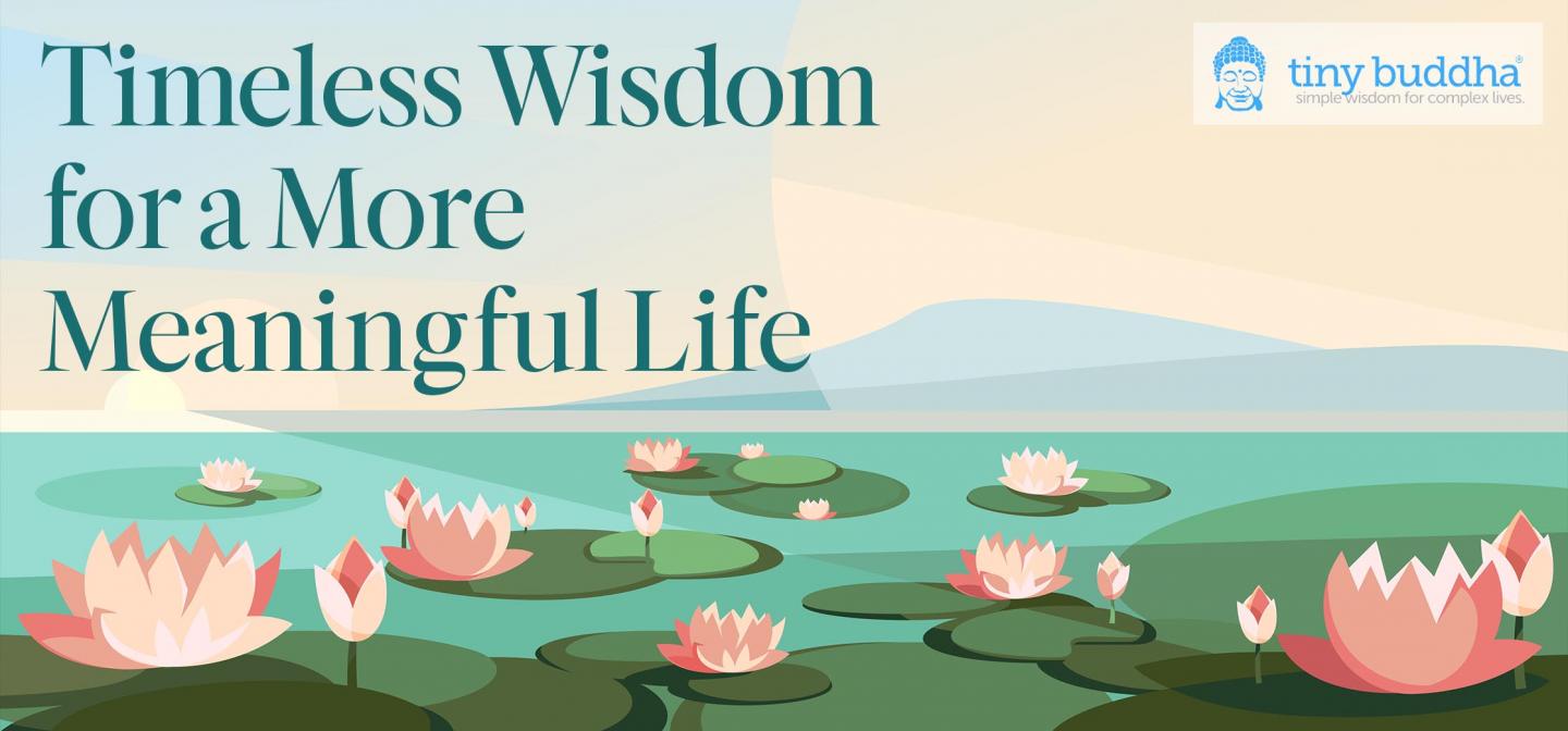 Timeless Wisdom for a More Meaningful Life with Tiny Buddha. Illustration of lotus pond