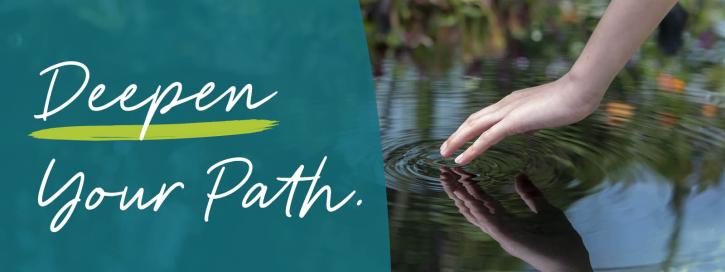 Deepen Your Path.